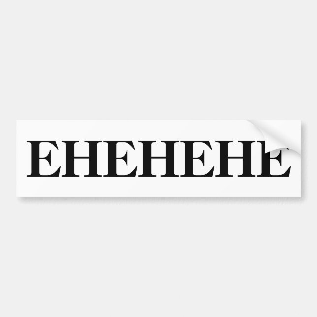 Adesivo Para Carro EHEHEHE Bumpersticker (Frente)