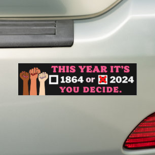Adesivo Para Carro Este ano é 2024 ou 1864 Você decide Pro-Choice