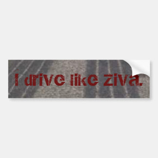 Adesivo Para Carro Eu conduzo como Ziva.