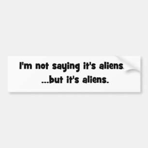 Adesivo Para Carro Eu não estou dizendo que é aliens… mas é meme