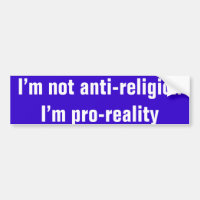 Eu não sou anti-religião que eu sou pro-realidade