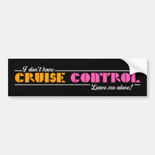 Adesivo Para Carro Eu não tenho controle de cruzeiro! Deixe-Me Sozinh