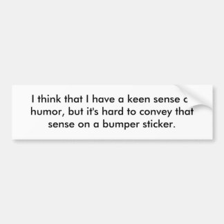 Adesivo Para Carro Eu penso que eu tenho um sentido de humor afiado,