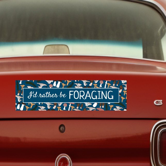 Adesivo Para Carro Eu Preferencialmente De Formar Cogumelos Caçador D (I'd Rather Be Foraging Mushroom Hunter Fungi Funny Bumper Sticker
)