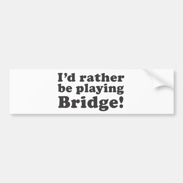 Adesivo Para Carro Eu preferencialmente estaria jogando a ponte! (Frente)