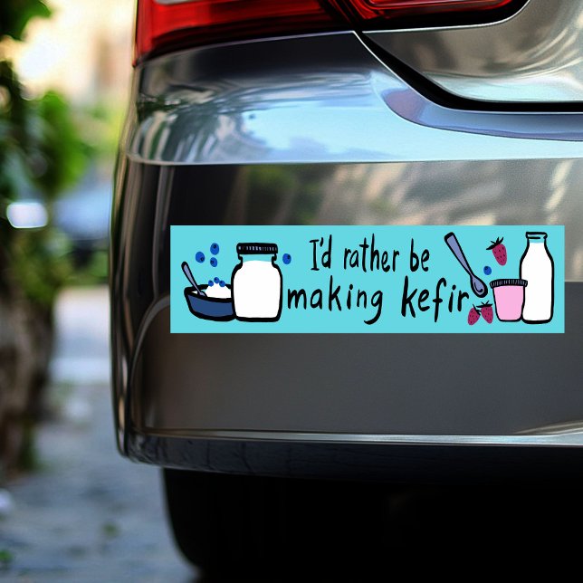 Adesivo Para Carro Eu PREFERENCIALMENTE SER FAZER KEFIR Divertido Fer (I'D RATHER BE MAKING KEFIR Fun Fermentation Bumper Sticker
)