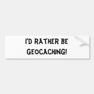 Adesivo Para Carro Eu preferencialmente seria Geocaching!