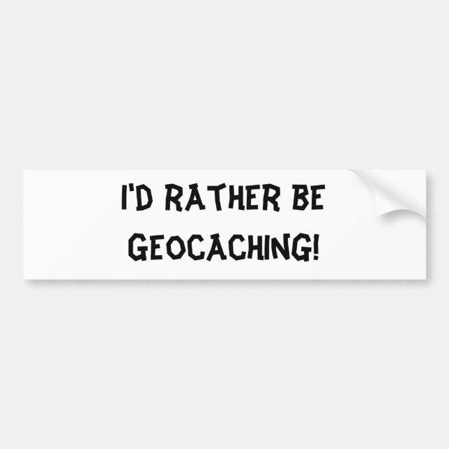 Adesivo Para Carro Eu preferencialmente seria Geocaching! (Frente)