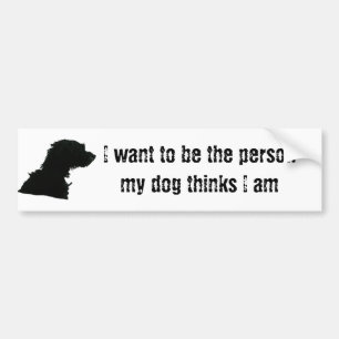 Adesivo Para Carro Eu quero ser a pessoa que meu cão pensa que eu so