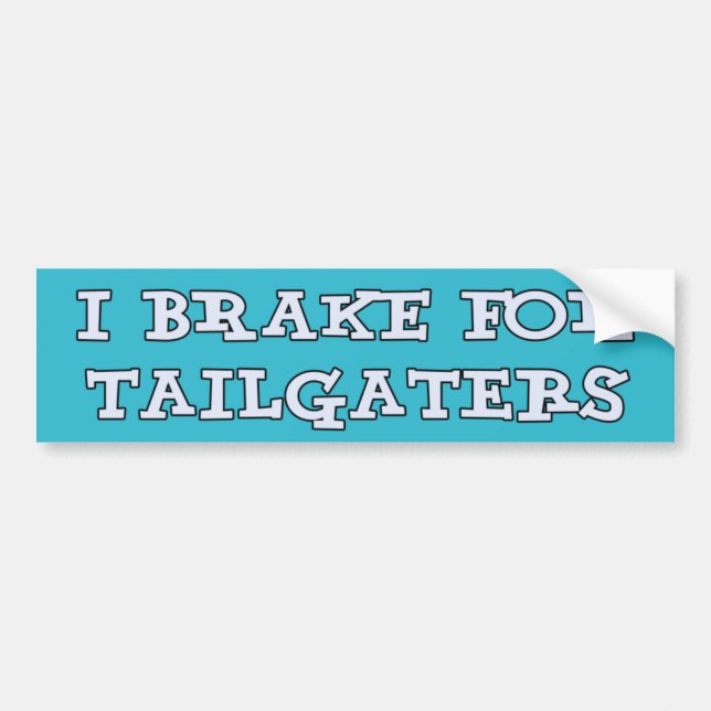 Adesivo Para Carro Eu travo para Tailgaters Bumpersticker (Frente)