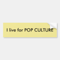 Eu vivo para POP CULTURE Cote Bumper Sticker