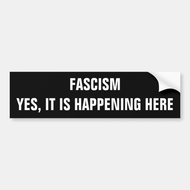 Adesivo Para Carro Fascism, Yes it is happening here Bumper Sticker (Frente)