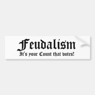Adesivo Para Carro Feudalismo, é sua contagem que vota!