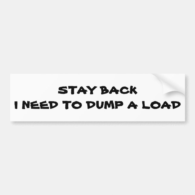 Adesivo Para Carro Fiquem Para Trás, Preciso Descarregar Uma Carga (Frente)