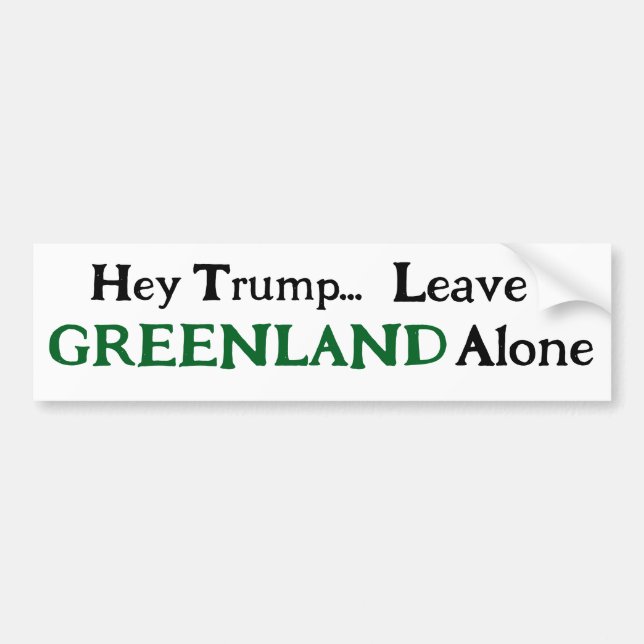 Adesivo Para Carro Hey Trump, Leave Greenland  Alone  (Frente)