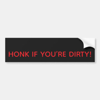 ADESIVO PARA CARRO HONK IF YOU’RE DIRTY! BUMPER STICKER