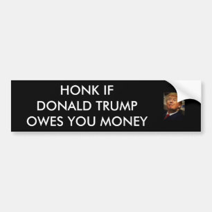 ADESIVO PARA CARRO HONK SE DONALD TRUMP LHE DEVE O DINHEIRO