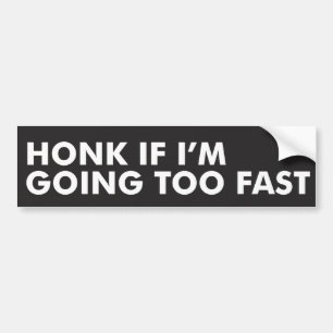 Adesivo Para Carro Honk se eu estou indo demasiado rápido -