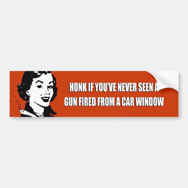 ADESIVO PARA CARRO HONK SE VOCÊ NUNCA VIU UMA ARMA ATEADA FOGO DE UM (Frente)