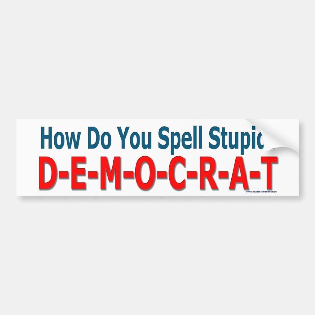 Adesivo Para Carro "How Do You Spell Stupid? Democrat" bumper sticker (Frente)