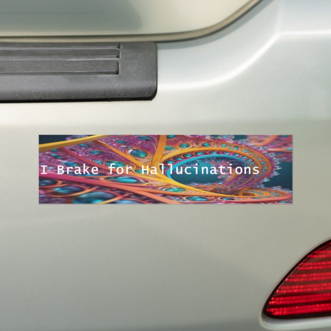 Adesivo Para Carro I Brake for Hallucinations (No carro)