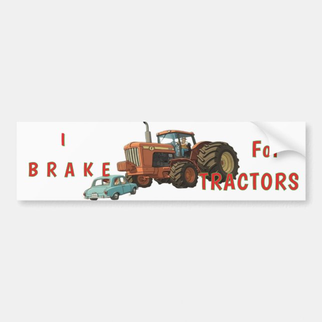 Adesivo Para Carro I Brake for Tractors Bumper Sticker (Frente)