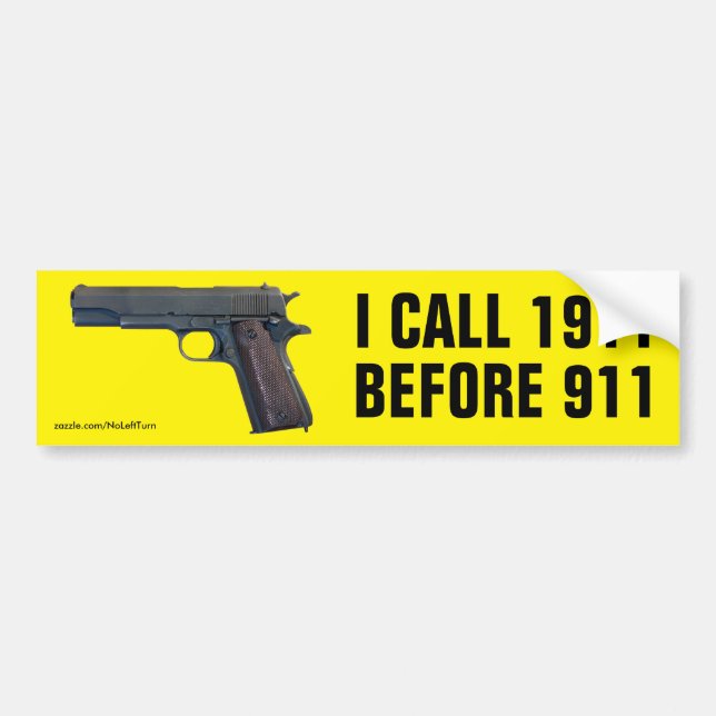 Adesivo Para Carro I Call 1911 Before 911 Bumper Sticker (Frente)