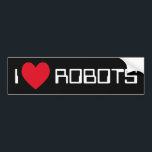 Adesivo Para Carro I Love Robots Bumper Sticker<br><div class="desc">"I Love Robots" heart design on great gift ideas.</div>