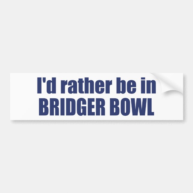 Adesivo Para Carro I'd Rather Be In Bridger Bowl (Frente)