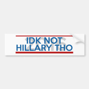 Adesivo Para Carro IDK não Hillary embora