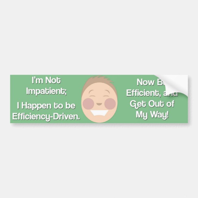 Adesivo Para Carro Im nao impaciente, Im efficiency-driven. (Frente)
