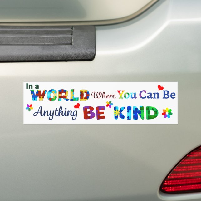 Adesivo Para Carro In a WORLD Where You Can Be Anything BE KIND (No carro)