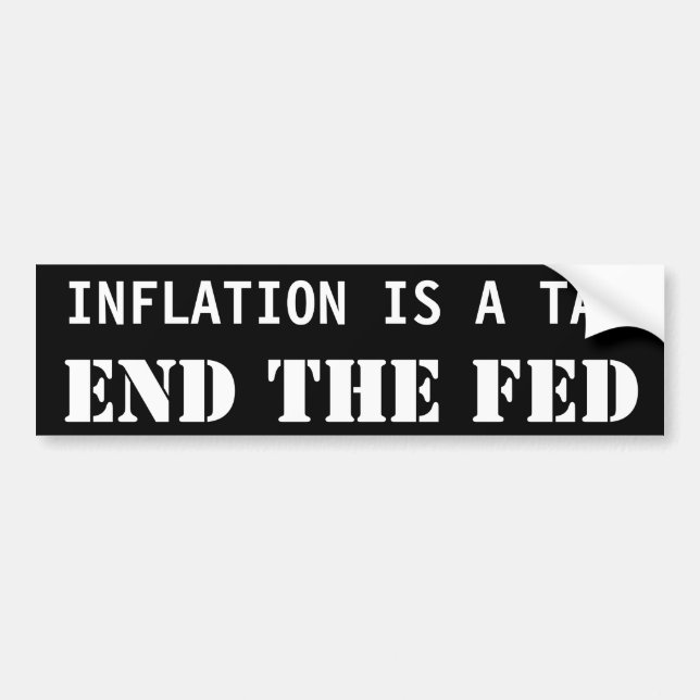 ADESIVO PARA CARRO INFLATION IS A TAX, END THE FED (Frente)