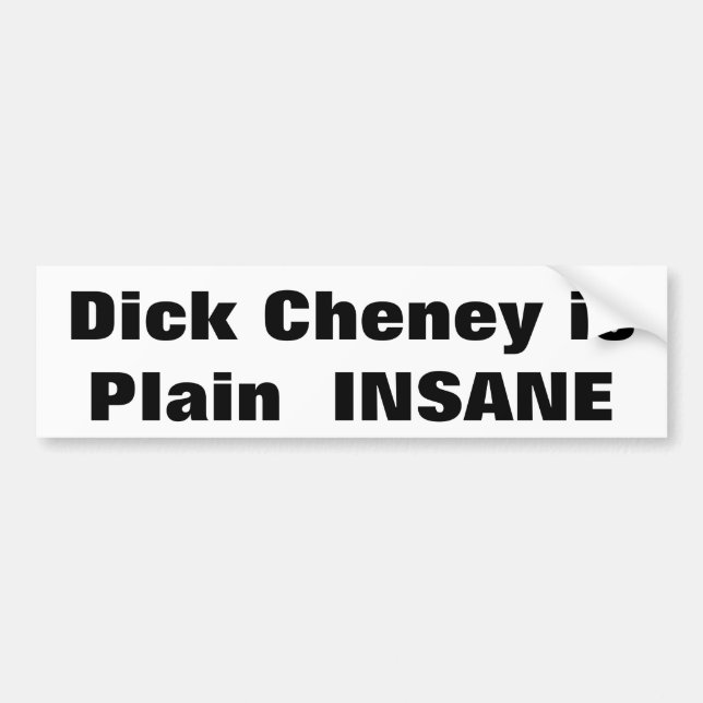 Adesivo Para Carro isPlain de Dick Cheney INSANO (Frente)