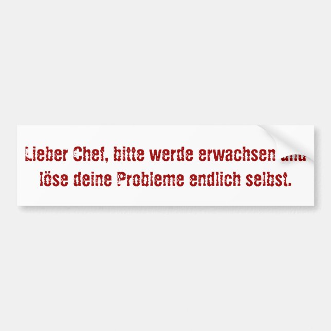 Adesivo Para Carro "Lieber Chef, bitte werde erwachsen.." (Frente)