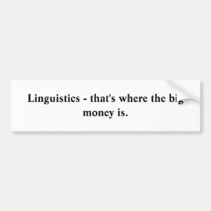 Adesivo Para Carro Linguística - de que é onde o dinheiro grande es