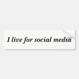 Adesivo Para Carro Live for social media Quote Bumper Sticker
