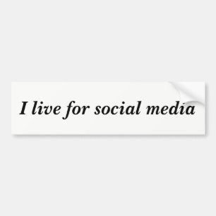 Adesivo Para Carro Live for social media Quote Bumper Sticker