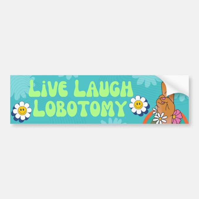 Adesivo Para Carro Live Laugh Lobotomy Engraçado Memória Bumper Stick (Frente)