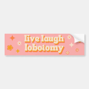 Adesivo Para Carro Live Laugh Lobotomy - Retro Engraçado