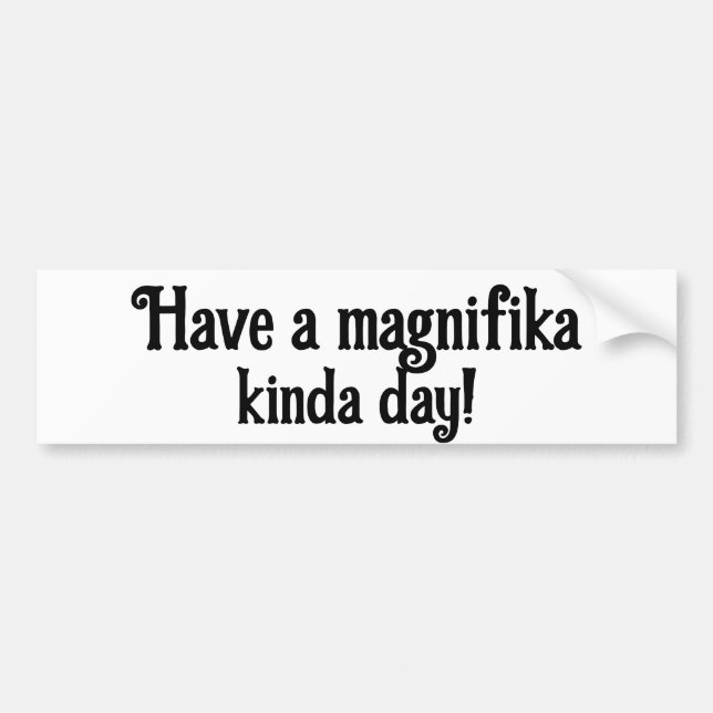 Adesivo Para Carro Magnifika Day Bumper Sticker  (Frente)