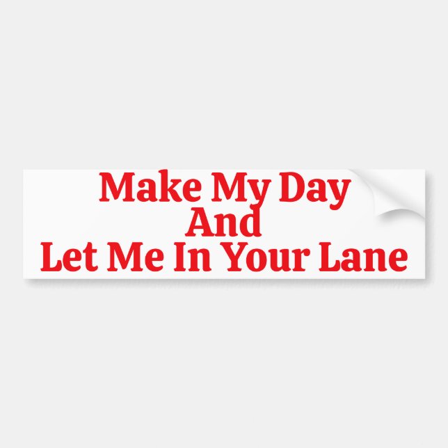 Adesivo Para Carro Make My Day And Let Me In Your Lane Saying (Frente)