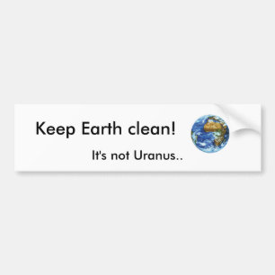Adesivo Para Carro Mantenha a terra limpa! , Não é Uranus.