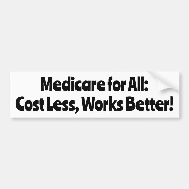 Adesivo Para Carro Medicare for All: Custa menos, Funciona melhor! (Frente)