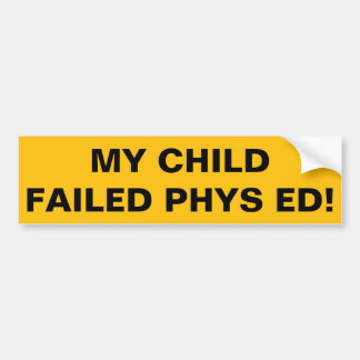 Adesivo Para Carro Meu filho falhou com o Phys Ed!