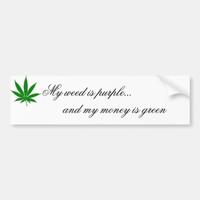 Adesivo Para Carro Minha erva daninha é roxa… E meu dinheiro é verde (Frente)