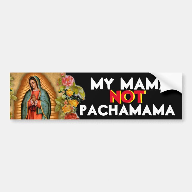 ADESIVO PARA CARRO MINHA MÃE NÃO É PACHAMAMA GUADALUPE (Frente)