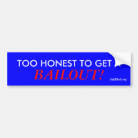 MUITO HONESTO PARA TER UM, BAILOUT!