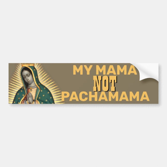 ADESIVO PARA CARRO MY MAMA NOT PACHAMAMA GUADALUPE (Frente)