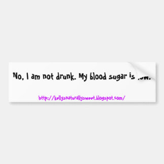 Adesivo Para Carro Não, eu não estou bêbedo. Meu açúcar no sangue é